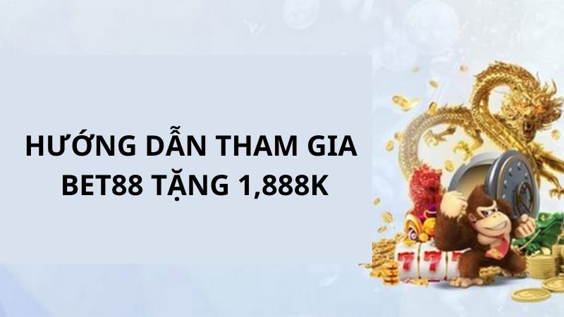 bet88-tang-1-888k-huong-dan